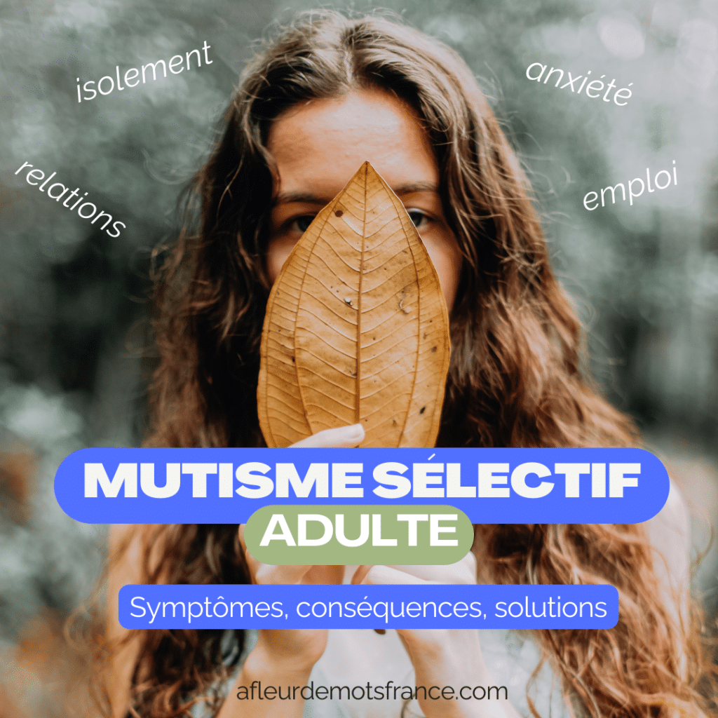 Le mutisme sélectif à l’âge adulte : symptômes, conséquences, solutions